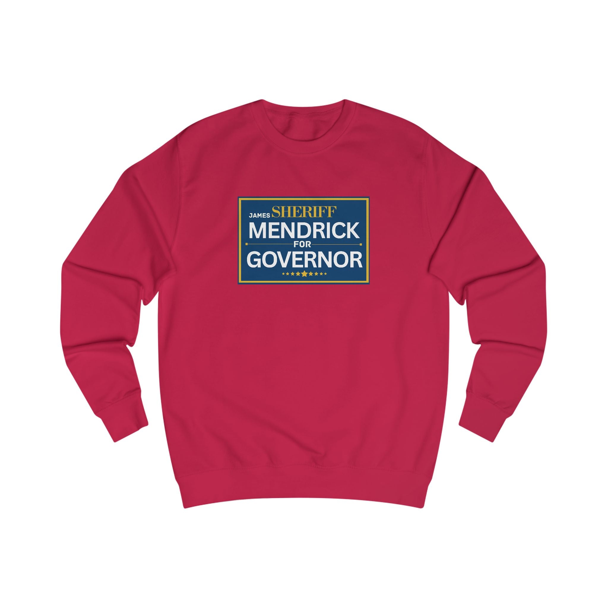 Mendrick for Governor Sweatshirt — Campaign Sheriff Political Crewneck