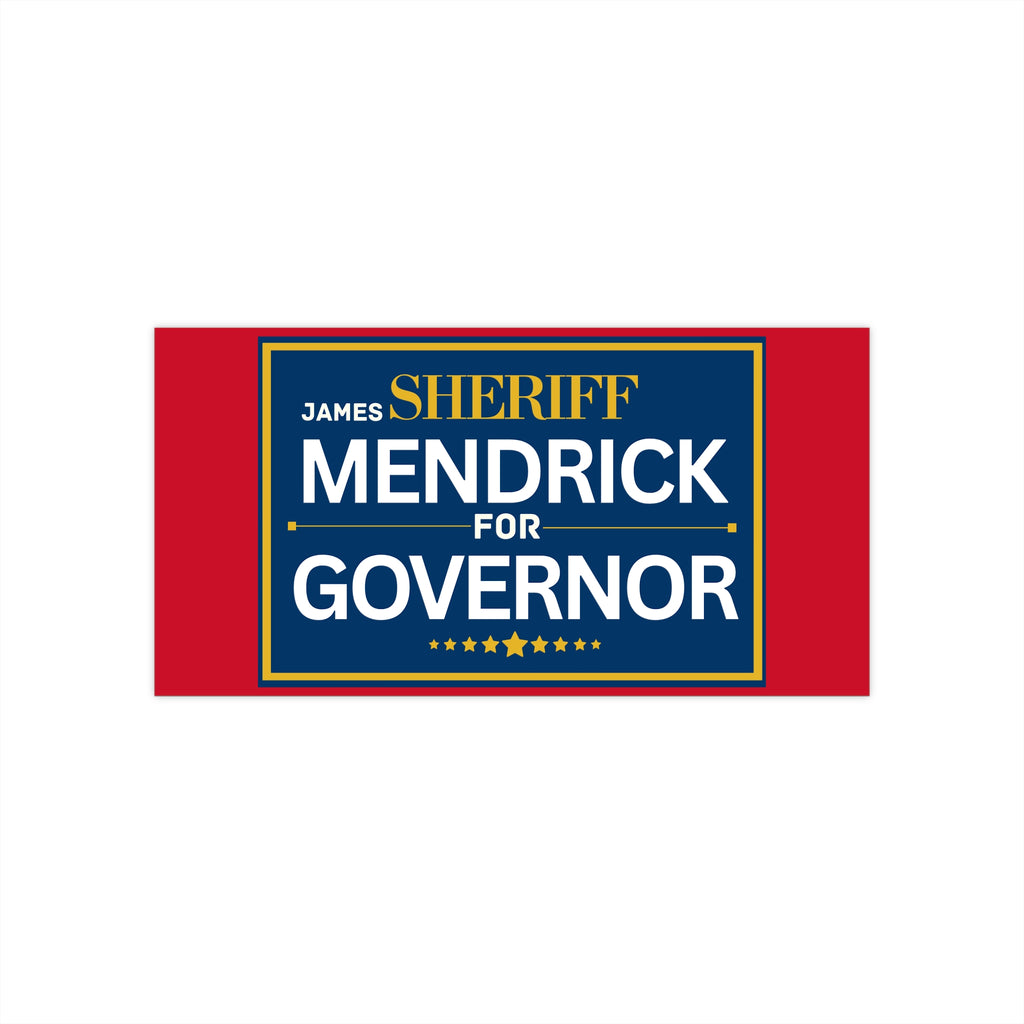 Governor Campaign Bumper Sticker — "Sheriff Mendrick for Governor"